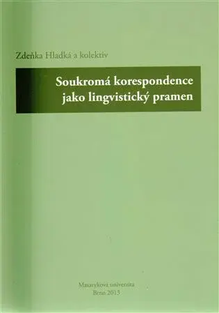 Soukromá korespondence jako lingvistický pramen - Zdeňka Hladká