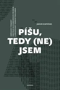 Píšu, tedy (ne)jsem - Kapičiak Jakub
