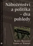Náboženství a politika - dva pohledy - Jaroslav Vokoun, Karel Skalický