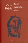 Zase zvednout hlavu - Otto Hejnic