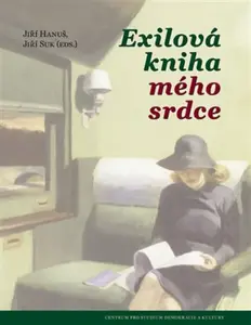 Exilová kniha mého srdce - Jiří Suk, Jiří Hanuš