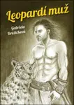 Leopardí muž - Gabriela Brůžičková