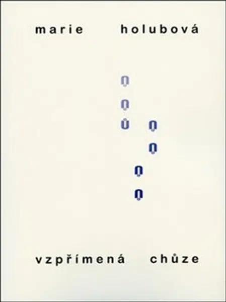 Vzpřímená chůze - Marie Holubová