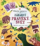 Příručka objevitele: Záhadný pravěký svět (Tajemství vyhynulých druhů) - kniha z kategorie Naučné knihy