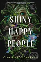 Shiny Happy People - Clay McLeod Chapman - kniha z kategorie Pro děti