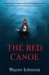 The Red Canoe - Wayne Johnson