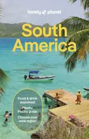 Lonely Planet South America - Anthony Ham, Albiston Isabel, Brendan Sainsbury, Lonely Planet, Trent Holden, Alex Egerton, Mark Johanson, Bailey Freema