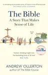 The Bible: A Story that Makes Sense of Life - Andrew Ollerton