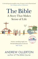 The Bible: A Story that Makes Sense of Life - Andrew Ollerton