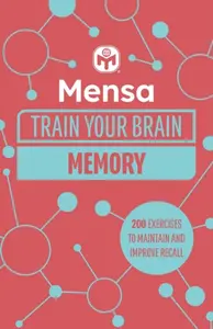 Mensa Train Your Brain - Memory - Dr. Gareth Moore, Mensa Ltd