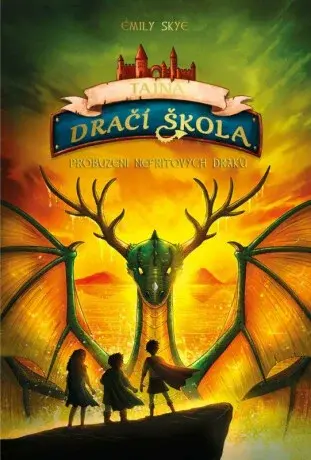 Tajná dračí škola 4 - Probuzení nefritových draků - Emily Skye