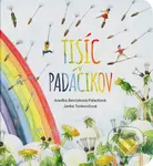 Tisíc padáčikov - Anežka Benčeková Palacková, Janka Tonkovičová - kniha z kategorie Beletrie pro děti