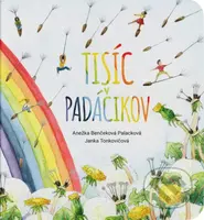 Tisíc padáčikov - Anežka Benčeková Palacková, Janka Tonkovičová - kniha z kategorie Beletrie pro děti