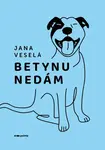 Betynu nedám - Jana Veselá - e-kniha