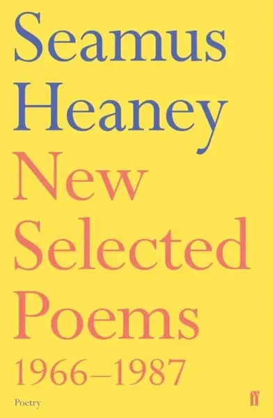 New Selected Poems 1966-1987 - Seamus Heaney