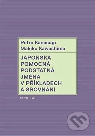 Japonská pomocná podstatná jména v příkladech a srovnání - kniha z kategorie Vysoké školy