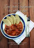 Levně, chutně, bezlepkově i bez mléka a vajec, aneb jak jednoduše uvařit a upéct navíc i bez škrobů a rýže (Defekt) - Učíková Markéta