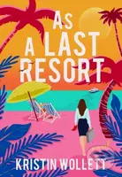 As a Last Resort - Kristin Wollett - kniha z kategorie Romantika
