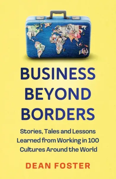 Business Beyond Borders - Dean Foster