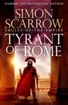 Tyrant of Rome (Eagles of the Empire 24) - Simon Scarrow