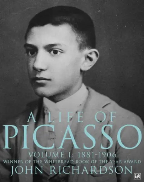 A Life of Picasso Volume I - John Richardson
