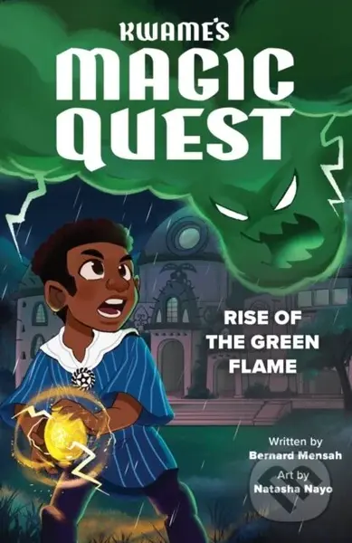 Kwame's Magic Quest: Rise of the Green Flame - Bernard Mensah - kniha z kategorie Pro děti