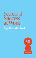 Secrets of Success at Work - Nigel Cumberland