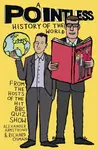 A Pointless History of the World - Richard Osman, Alexander Armstrong