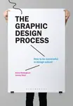 The Graphic Design Process - Anitra Nottingham, Jeremy Stout