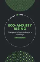 Eco-Anxiety Rising - Dennis  Soron