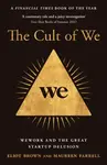 The Cult of We - Eliot Brown, Maureen Farrell