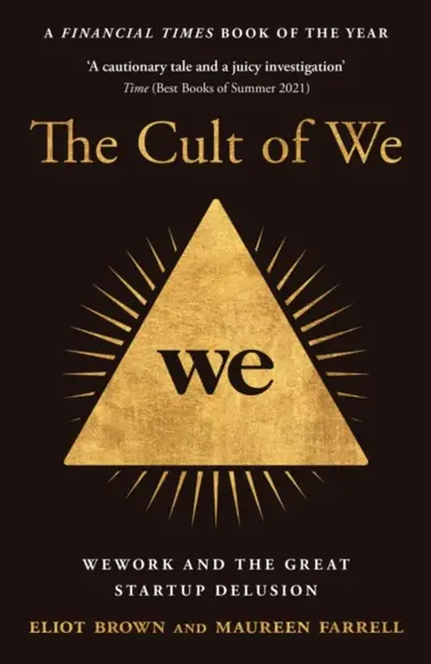 The Cult of We - Eliot Brown, Maureen Farrell