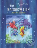 The Rainbow Fish and His Friends - Marcus Pfister - kniha z kategorie Pro děti