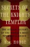 Secrets of the Knights Templar - Hodge Susie