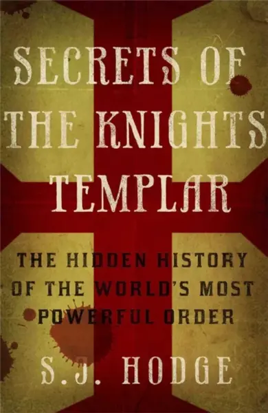 Secrets of the Knights Templar - Hodge Susie
