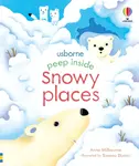 Peep Inside Snowy Places - Anna Milbourneová
