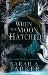 When the Moon Hatched (Defekt) - Sarah A. Parker