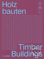Holzbauten S, M, L / Timber Buildings S, M, L - Sandra Hofmeister - kniha z kategorie Stavebnictví