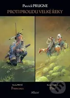 Proti proudu Velké řeky - Patrick Prugne - kniha z kategorie Komiksy