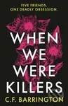 When We Were Killers (A gripping, shocking dark academia thriller and Waterstones Scottish Book of the Month) - kniha z kategorie Detektivky,…