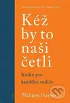 Kéž by to naši četli (Kniha pro každého rodiče) - Philippa Perry - kniha z kategorie Pedagogika