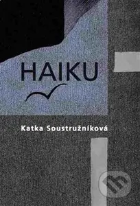 Haiku - Katka Soustružníková - kniha z kategorie Beletrie