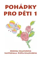 Pohádky pro děti 1 - Monika Chajdurová - e-kniha