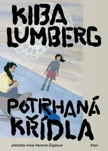 Potrhaná křídla - Viola Parente-Čapková, Kiba Lumberg