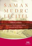 Šaman, mudrc, léčitel - Alberto Villoldo