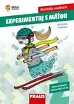 Experimentujeme s Máťou Matematika s nadhledem - Eduard Fuchs, Eva Zelendová