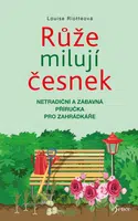 Růže milují česnek - Louise Riotteová - e-kniha