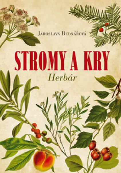 Stromy a kry Herbár - Jaroslava Bednářová