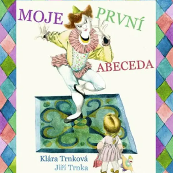 Moje první abeceda - Jiří Trnka, Klára Trnková
