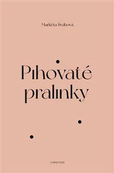 Pihovaté pralinky - Markéta Švábová